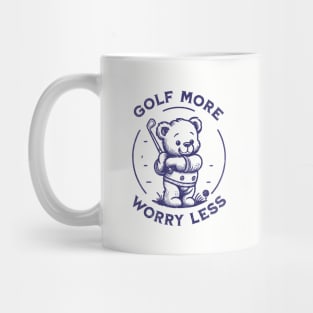 Golf More Worry Less - Adorable Teddy Bear Golfer T-Shirt for Golf Enthusiasts Mug